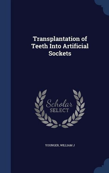 Produktbild: Transplantation of Teeth Into Artificial Sockets