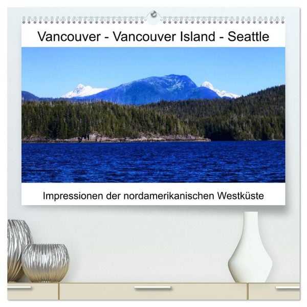 Produktbild: Vancouver - Vancouver Island - Seattle (hochwertiger Premium Wandkalender 2026 DIN A2 quer), Kunstdruck in Hochglanz