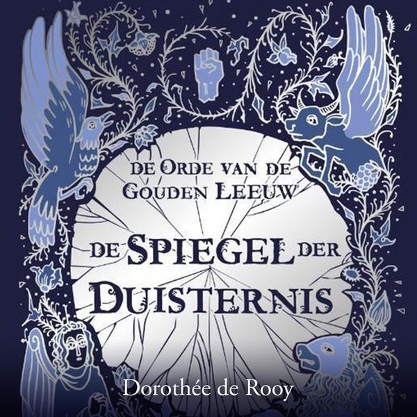 De orde van de Gouden Leeuw deel 2: De Spiegel der Duisternis - Dorothee de Rooy, Audio, 9789463634625