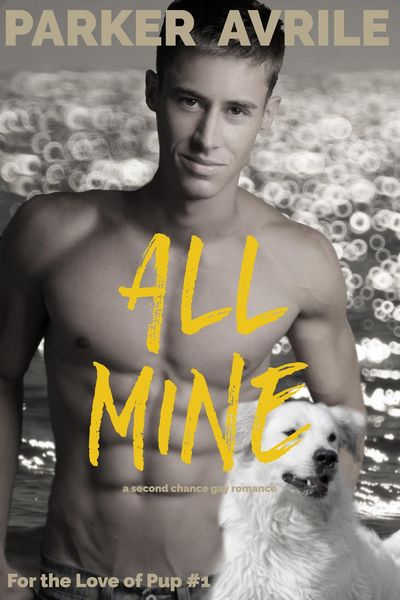 Produktbild: All Mine: A Second Chance Gay Romance