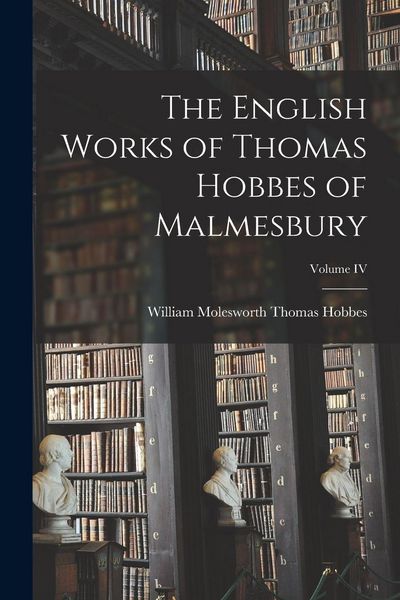 Produktbild: The English Works of Thomas Hobbes of Malmesbury; Volume IV