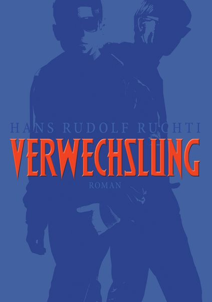 Verwechslung, Taschenbuch von Hans Rudolf Ruchti, BoD – Books on Demand, 9783741260780
