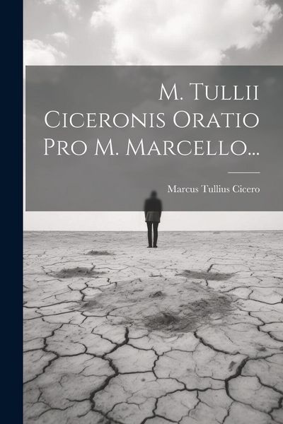 Produktbild: M. Tullii Ciceronis Oratio Pro M. Marcello...