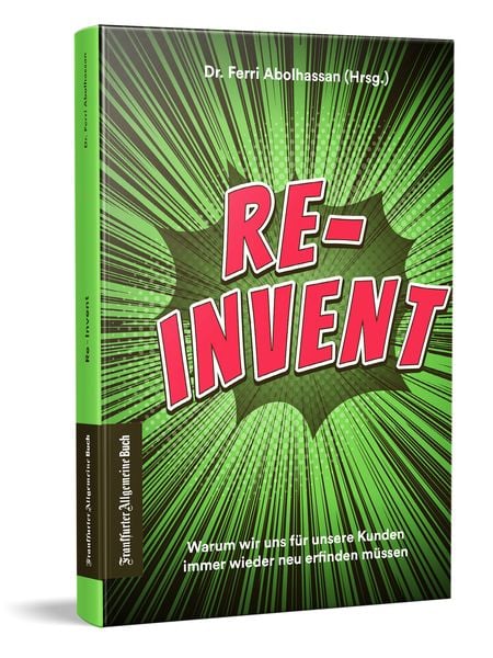 Re-Invent, Taschenbuch von , Frankfurter Allgemeine Buch, 978-3-96251-131-9