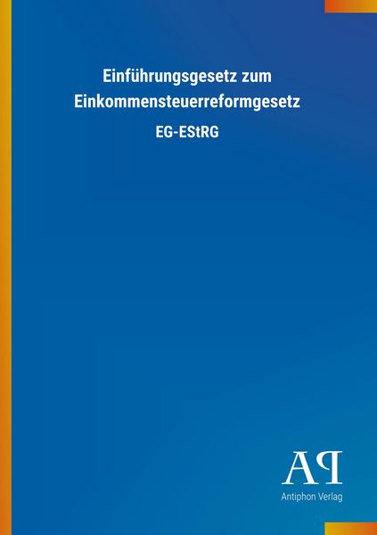 Produktbild: Einf&uuml;hrungsgesetz zum Einkommensteuerreformgesetz