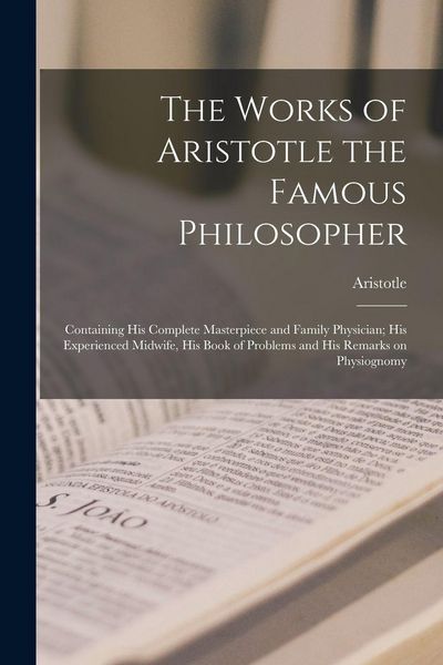 Produktbild: The Works of Aristotle the Famous Philosopher