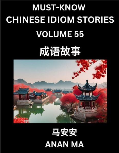 Produktbild: Chinese Idiom Stories (Part 55)- Learn Chinese History and Culture by Reading Must-know Traditional Chinese Stories, Easy Lessons, Vocabulary, Pinyin, English, Simplified Characters, HSK All Levels