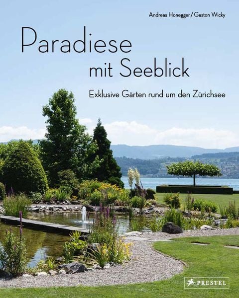 Produktbild: Paradiese mit Seeblick. Exklusive Gärten rund um den Zürichsee