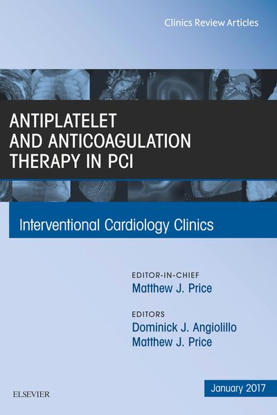 Produktbild: Antiplatelet and Anticoagulation Therapy In PCI, An Issue of Interventional Cardiology Clinics