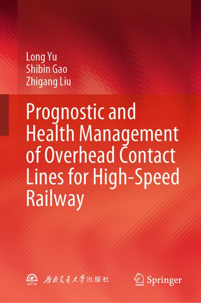 Produktbild: Prognostic and Health Management of Overhead Contact Lines for High-Speed Railway