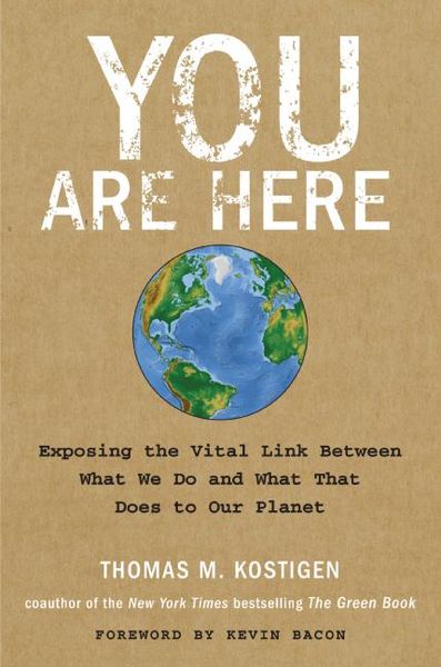 Produktbild: You Are Here: Exposing the Vital Link Between What We Do and What That Does to Our Planet
