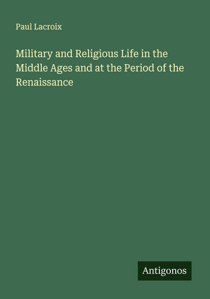Produktbild: Military and Religious Life in the Middle Ages and at the Period of the Renaissance