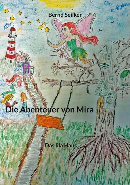 Die Abenteuer von Mira, Taschenbuch von Bernd Seilker, BoD – Books on Demand, 9783769367065