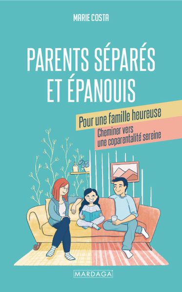 Produktbild: Parents s&eacute;par&eacute;s et &eacute;panouis pour une famille heureuse
