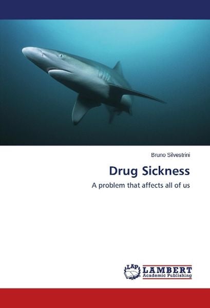 Silvestrini, B: Drug Sickness, Taschenbuch von Bruno Silvestrini, LAP LAMBERT Academic Publishing, 9783659551154