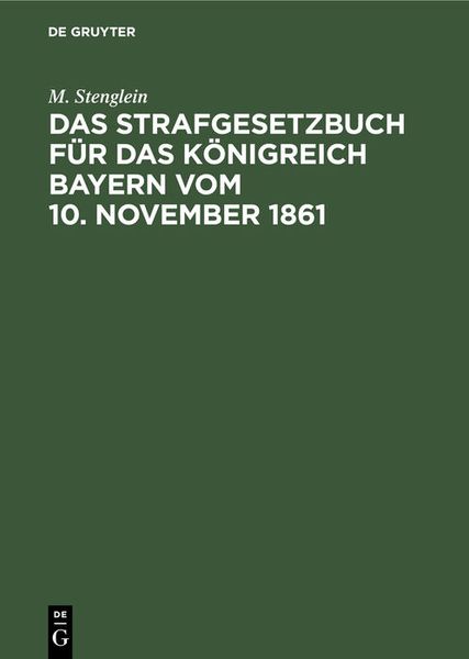 Produktbild: Das Strafgesetzbuch f&uuml;r das K&ouml;nigreich Bayern vom 10. November 1861