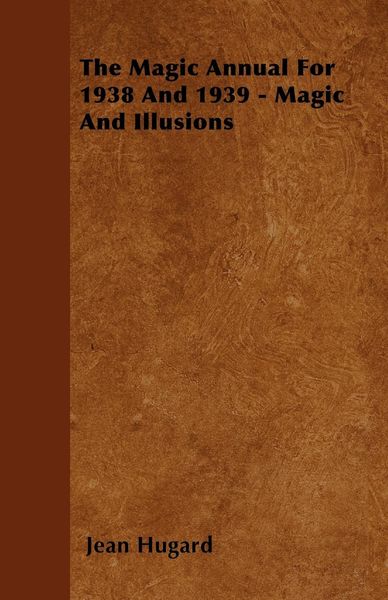 Produktbild: The Magic Annual For 1938 And 1939 - Magic And Illusions