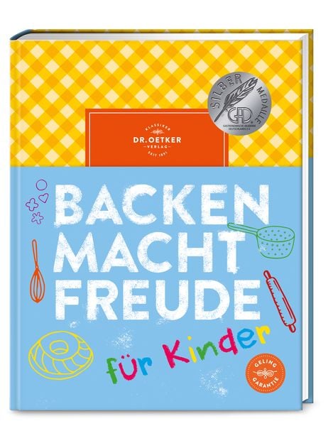 Backen macht Freude für Kinder, Gebundene Ausgabe von Dr.Oetker, Dr. Oetker - ein Verlag der Edel Verlagsgruppe, 9783767018600