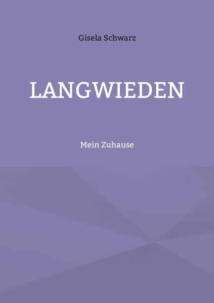 Langwieden, Taschenbuch von Gisela Schwarz, BoD – Books on Demand, 9783757807474