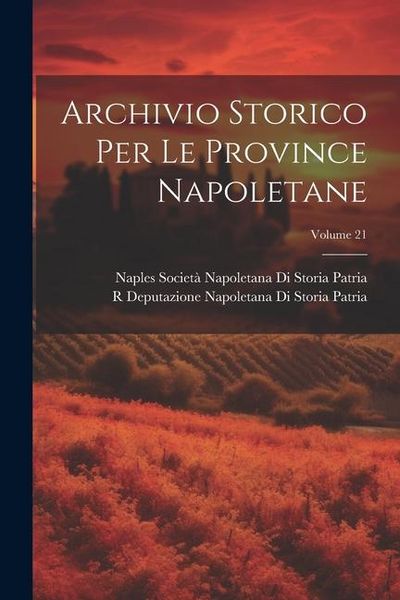 Produktbild: Archivio Storico Per Le Province Napoletane; Volume 21