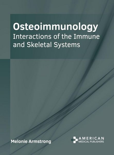 Produktbild: Osteoimmunology: Interactions of the Immune and Skeletal Systems