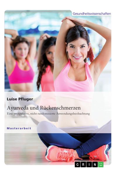 Produktbild: Ayurveda und R&uuml;ckenschmerzen. Eine prospektive, nicht randomisierte Anwendungsbeobachtung