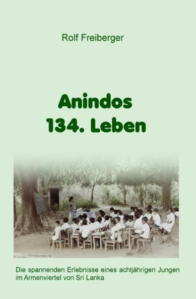 Anindos 134. Leben, Taschenbuch von Rolf Freiberger, Epubli, 9783746726335