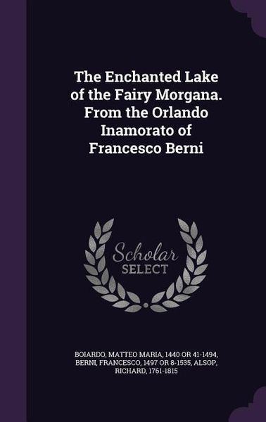 Produktbild: The Enchanted Lake of the Fairy Morgana. From the Orlando Inamorato of Francesco Berni