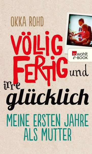Produktbild: V&ouml;llig fertig und irre gl&uuml;cklich