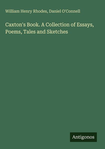 Produktbild: Caxton's Book. A Collection of Essays, Poems, Tales and Sketches