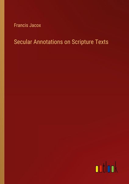 Produktbild: Secular Annotations on Scripture Texts