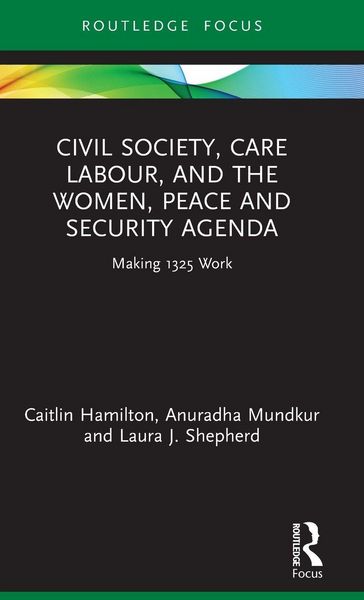Produktbild: Civil Society, Care Labour, and the Women, Peace and Security Agenda