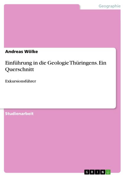 Produktbild: Exkursionsf&uuml;hrer - Einf&uuml;hrung in die Geologie Th&uuml;ringens: Ein Querschnitt