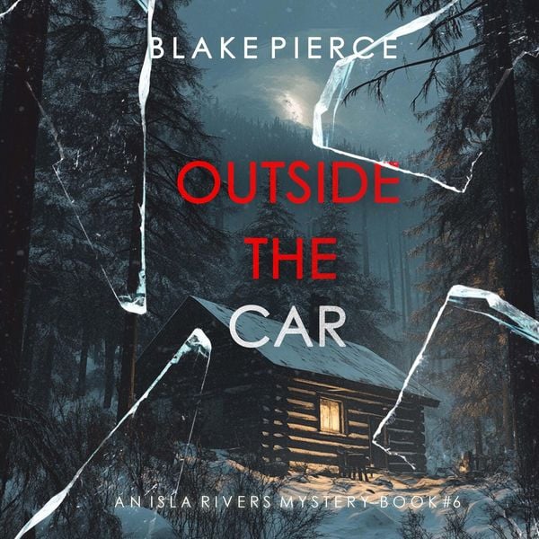 Outside The Car (An Isla Rivers FBI Suspense Thriller—Book Six) - Blake Pierce, Audio, 9798341598584