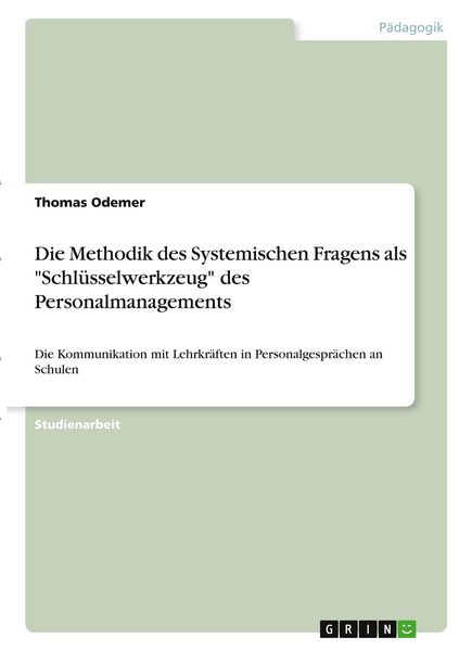 Produktbild: Die Methodik des Systemischen Fragens als "Schl&uuml;sselwerkzeug" des Personalmanagements