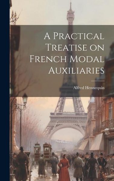 Produktbild: A Practical Treatise on French Modal Auxiliaries
