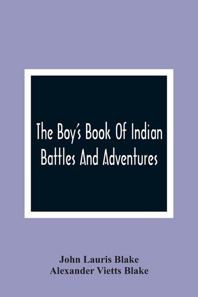 Produktbild: The Boy'S Book Of Indian Battles And Adventures