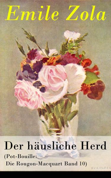 Produktbild: Der h&auml;usliche Herd (Pot-Bouille: Die Rougon-Macquart Band 10)
