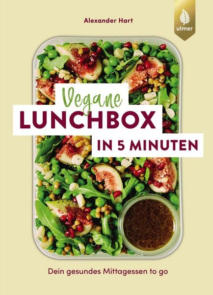 Vegane Lunchbox in 5 Minuten, Taschenbuch von Alexander Hart, Verlag Eugen Ulmer, 978-3-8186-2450-7