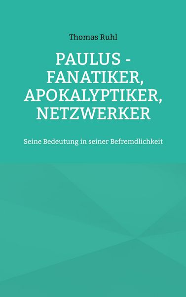 Produktbild: Paulus - Fanatiker, Apokalyptiker, Netzwerker