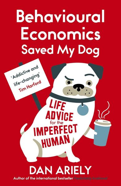 Produktbild: Behavioural Economics Saved My Dog