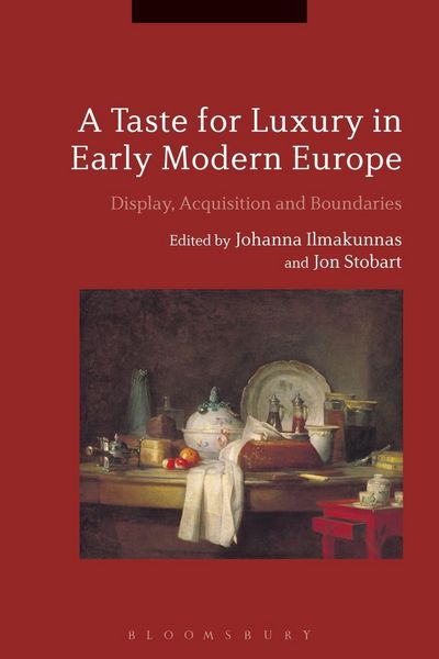 Produktbild: A Taste for Luxury in Early Modern Europe