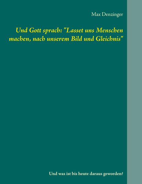 Produktbild: Und Gott sprach: "Lasset uns Menschen machen, nach unserem Bild und Gleichnis"