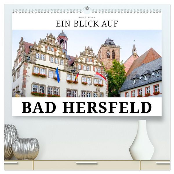 Produktbild: Ein Blick auf Bad Hersfeld (hochwertiger Premium Wandkalender 2026 DIN A2 quer), Kunstdruck in Hochglanz