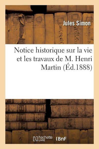Produktbild: Notice historique sur la vie et les travaux de M. Henri Martin