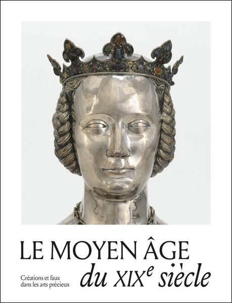 Produktbild: Le Moyen Age du XIXe si&egrave;cle : cr&eacute;ations, copies et faux dans les arts