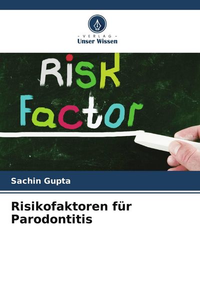 Risikofaktoren für Parodontitis, Taschenbuch von Sachin Gupta, Verlag Unser Wissen, 9786209893506