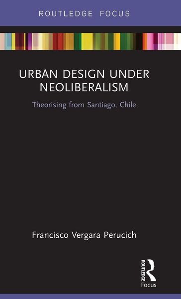 Produktbild: Urban Design Under Neoliberalism