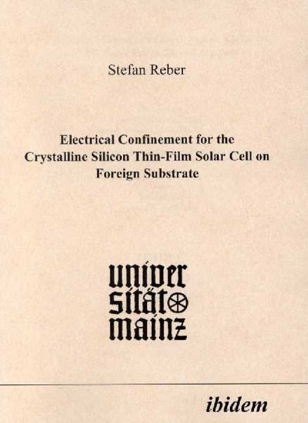 Produktbild: Electrical Confinement for the Crystalline Silicon Thin-Film Solar Cell on Foreign Substrate