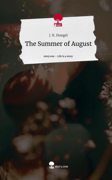 Produktbild: J. K. Huegel: Summer of August. Life is a Story - story.one